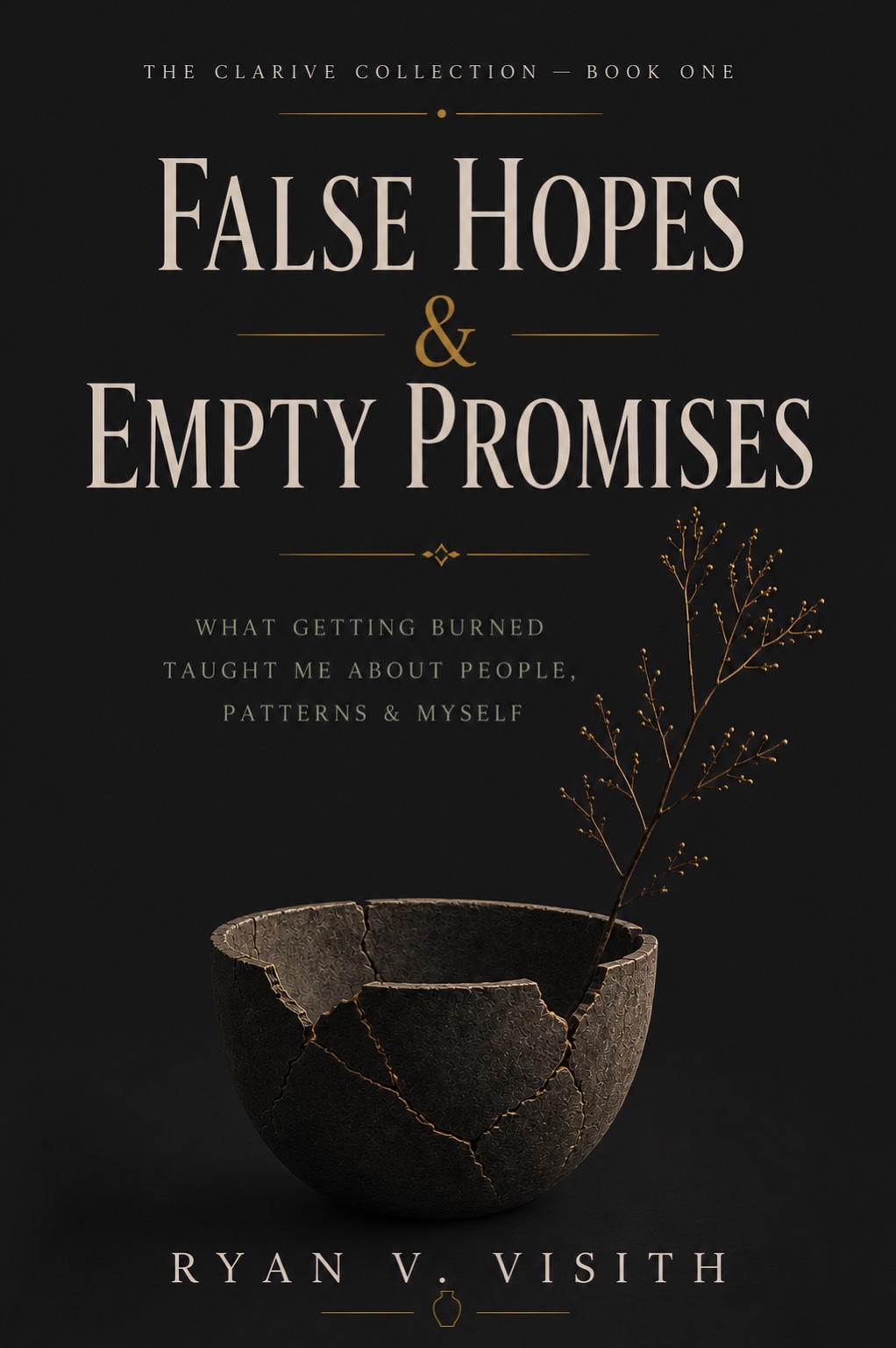 Front cover of False Hopes & Empty Promises by Ryan V. Visith.